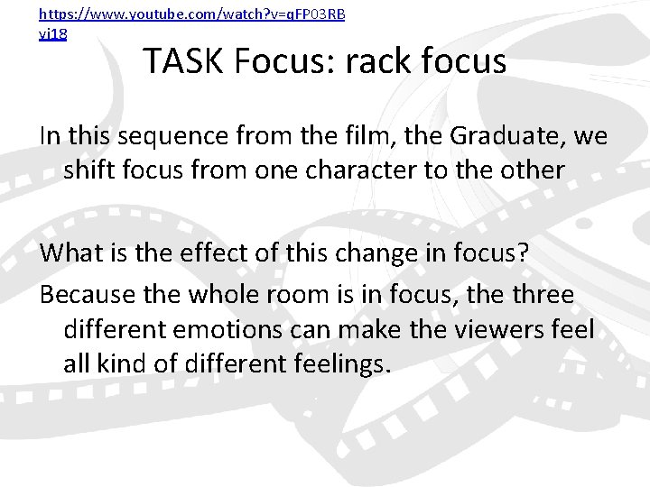 https: //www. youtube. com/watch? v=q. FP 03 RB yj 18 TASK Focus: rack focus