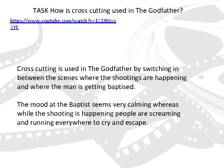 TASK How is cross cutting used in The Godfather? https: //www. youtube. com/watch? v=1