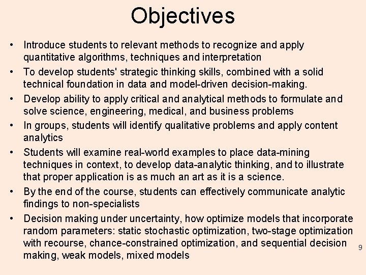Objectives • Introduce students to relevant methods to recognize and apply quantitative algorithms, techniques