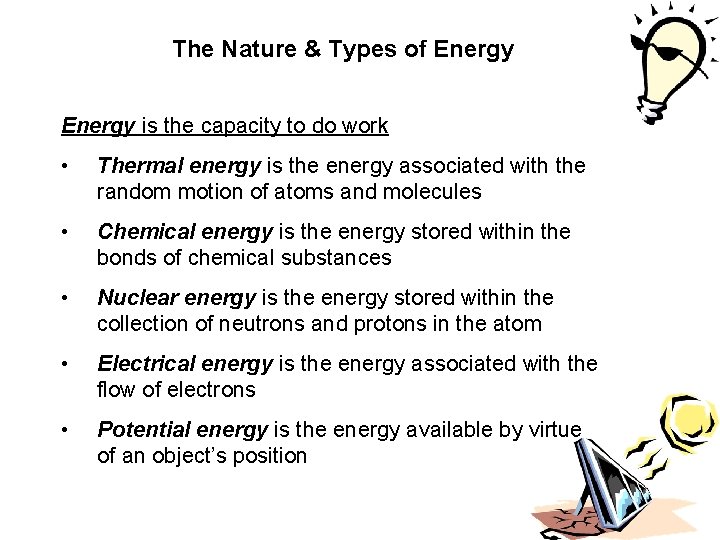 The Nature & Types of Energy is the capacity to do work • Thermal