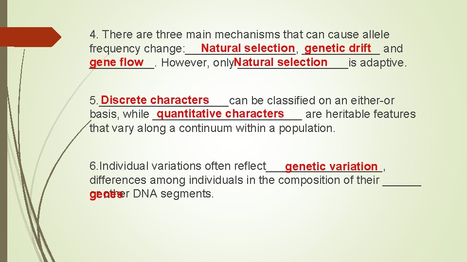 4. There are three main mechanisms that can cause allele Natural selection genetic drift
