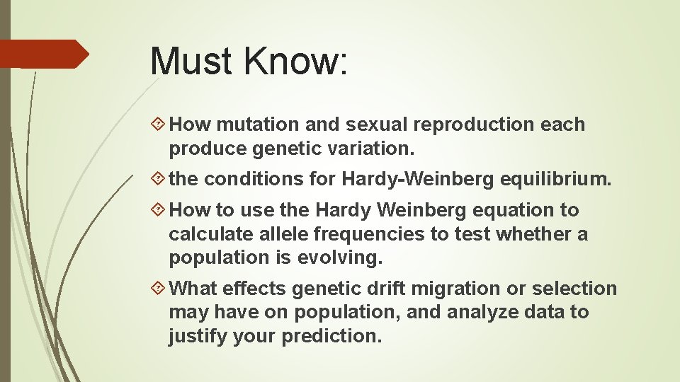 Must Know: How mutation and sexual reproduction each produce genetic variation. the conditions for
