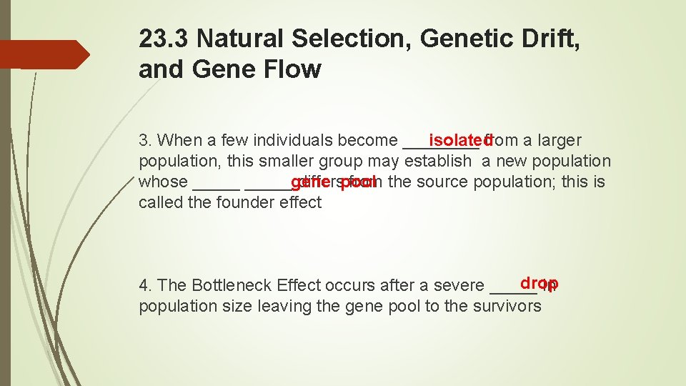 23. 3 Natural Selection, Genetic Drift, and Gene Flow 3. When a few individuals