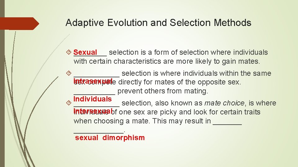Adaptive Evolution and Selection Methods Sexual ____ selection is a form of selection where