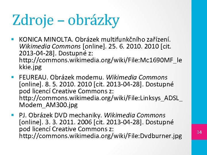 Zdroje – obrázky § KONICA MINOLTA. Obrázek multifunkčního zařízení. Wikimedia Commons [online]. 25. 6.