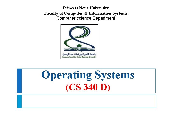 Princess Nora University Faculty of Computer & Information Systems Computer science Department Operating Systems