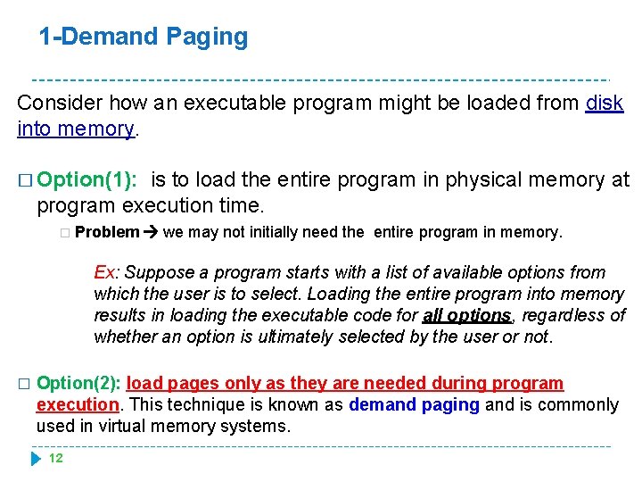 1 -Demand Paging Consider how an executable program might be loaded from disk into