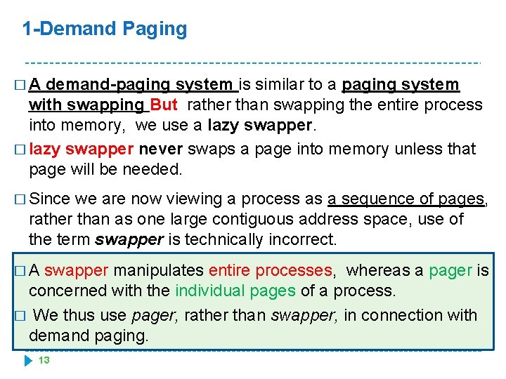 1 -Demand Paging �A demand-paging system is similar to a paging system with swapping