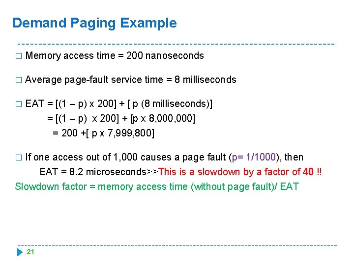 Demand Paging Example � Memory access time = 200 nanoseconds � Average page-fault service