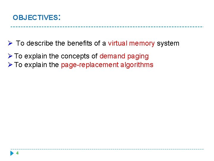 OBJECTIVES: Ø To describe the benefits of a virtual memory system Ø To explain