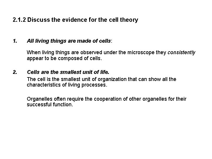 2. 1. 2 Discuss the evidence for the cell theory 1. All living things