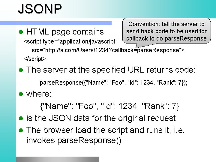 JSONP l HTML page contains Convention: tell the server to send back code to