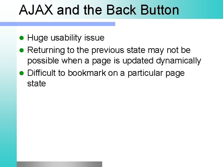 AJAX and the Back Button Huge usability issue l Returning to the previous state