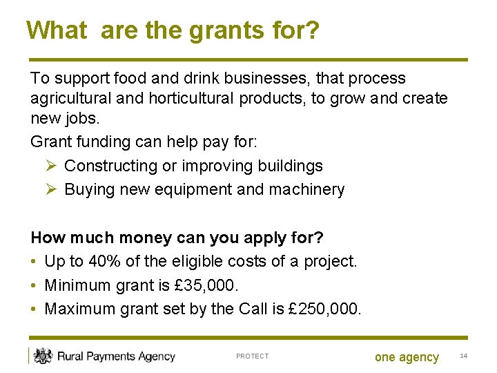 What are the grants for? To support food and drink businesses, that process agricultural