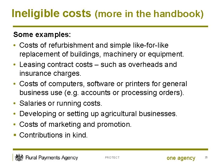 Ineligible costs (more in the handbook) Some examples: • Costs of refurbishment and simple