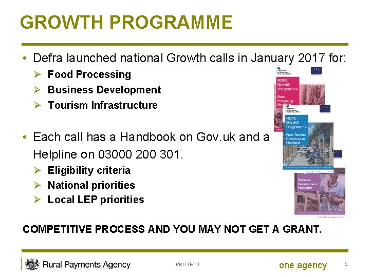 GROWTH PROGRAMME • Defra launched national Growth calls in January 2017 for: Ø Food