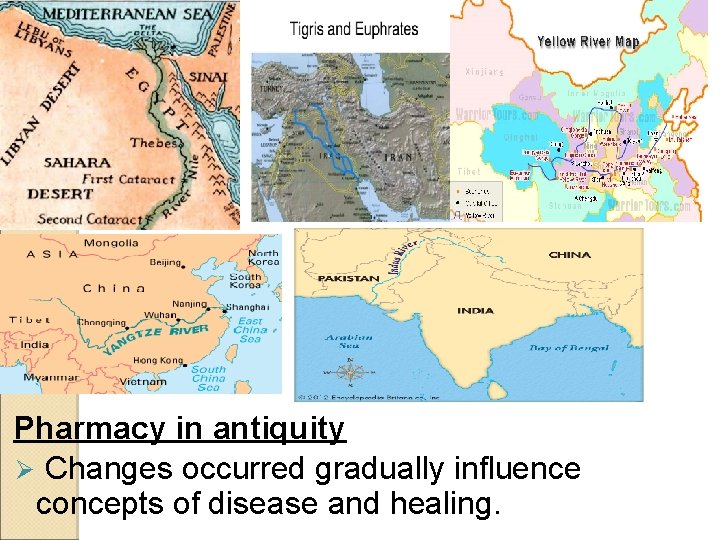 Pharmacy in antiquity Ø Changes occurred gradually influence concepts of disease and healing. Pharmacy in antiquity Ø Changes occurred gradually influence concepts of disease and healing.