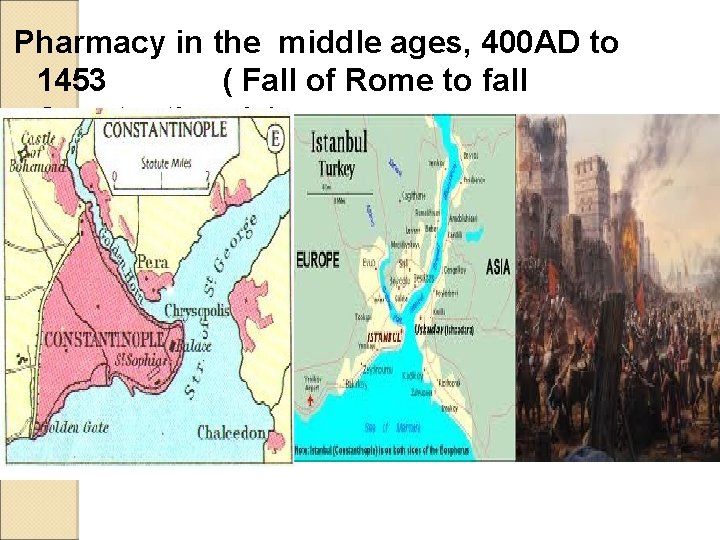 Pharmacy in the middle ages, 400 AD to 1453 ( Fall of Rome to Pharmacy in the middle ages, 400 AD to 1453 ( Fall of Rome to