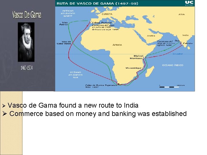 Ø Vasco de Gama found a new route to India Ø Commerce based on Ø Vasco de Gama found a new route to India Ø Commerce based on
