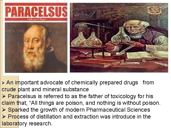 Ø An important advocate of chemically prepared drugs from crude plant and mineral substance Ø An important advocate of chemically prepared drugs from crude plant and mineral substance