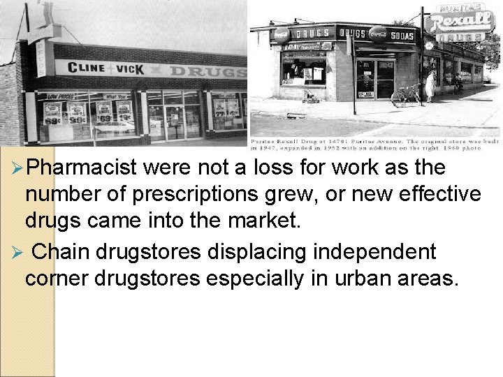 Ø Pharmacist were not a loss for work as the number of prescriptions grew, Ø Pharmacist were not a loss for work as the number of prescriptions grew,
