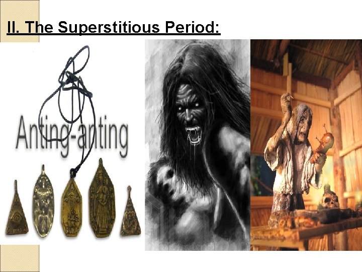 II. The Superstitious Period: II. The Superstitious Period: