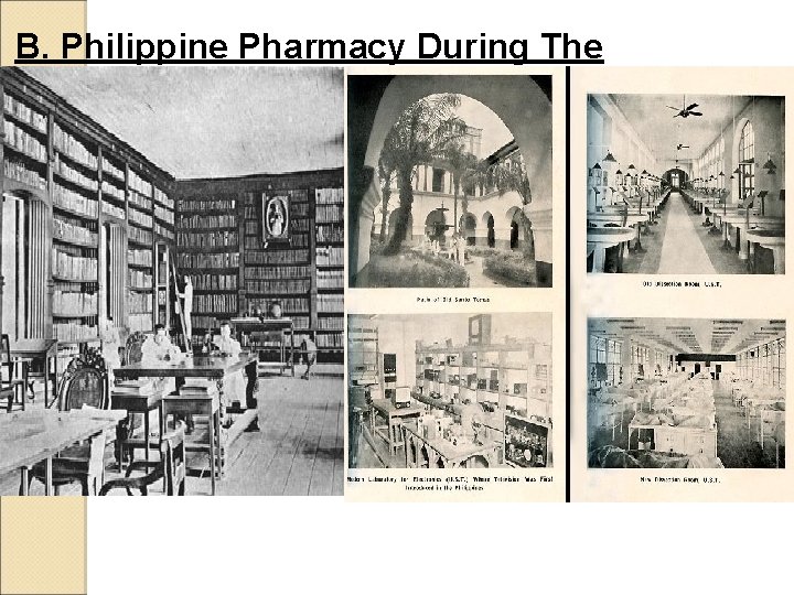 B. Philippine Pharmacy During The Spanished Period B. Philippine Pharmacy During The Spanished Period