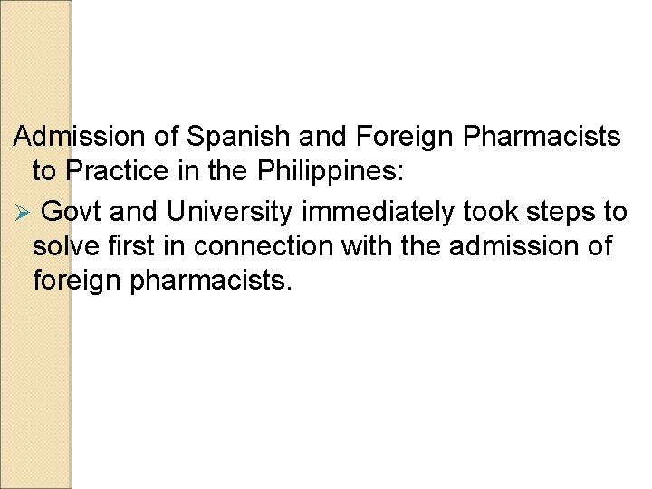 Admission of Spanish and Foreign Pharmacists to Practice in the Philippines: Ø Govt and Admission of Spanish and Foreign Pharmacists to Practice in the Philippines: Ø Govt and