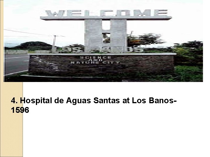 4. Hospital de Aguas Santas at Los Banos 1596 4. Hospital de Aguas Santas at Los Banos 1596