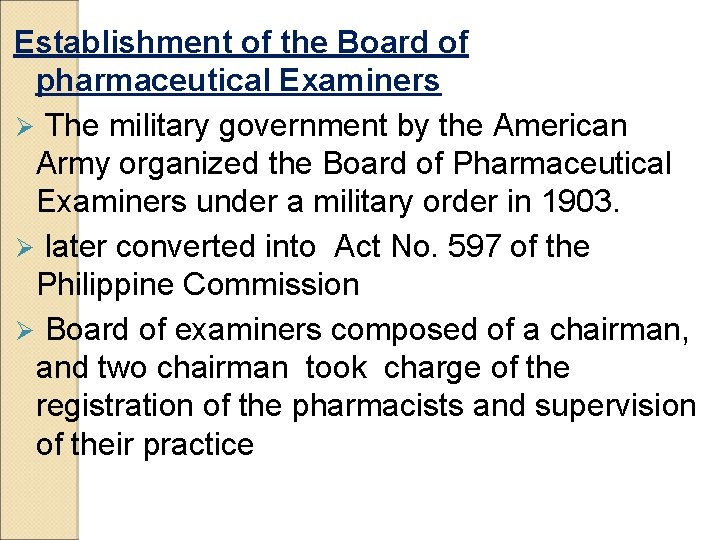 Establishment of the Board of pharmaceutical Examiners Ø The military government by the American Establishment of the Board of pharmaceutical Examiners Ø The military government by the American