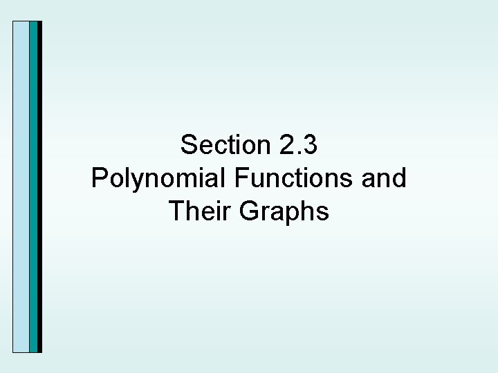 Section 2. 3 Polynomial Functions and Their Graphs 