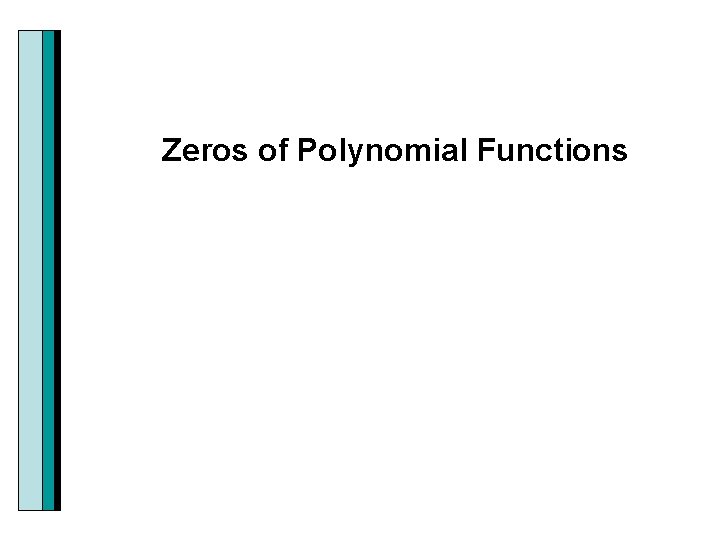 Zeros of Polynomial Functions 