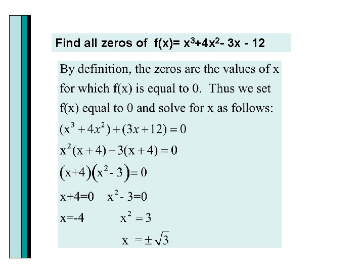 Find all zeros of f(x)= x 3+4 x 2 - 3 x - 12