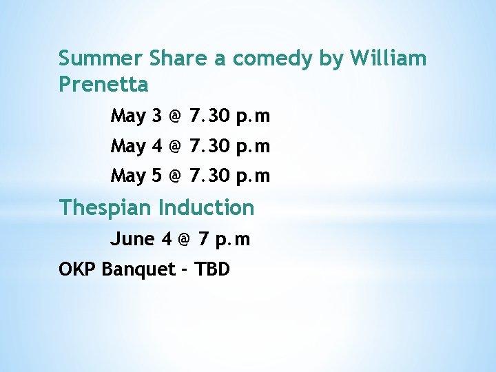 Summer Share a comedy by William Prenetta May 3 @ 7. 30 p. m