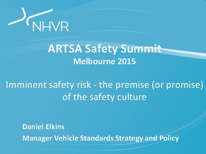 ARTSA Safety Summit Melbourne 2015 Imminent safety risk - the premise (or promise) of