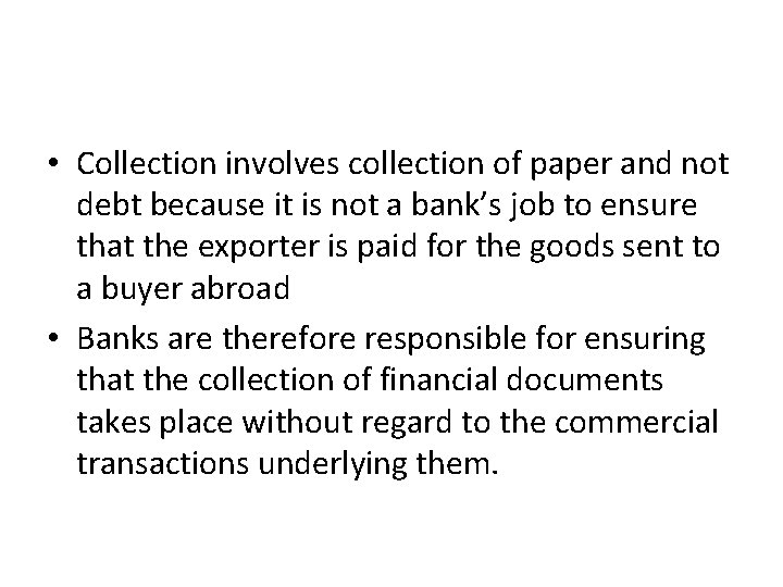  • Collection involves collection of paper and not debt because it is not