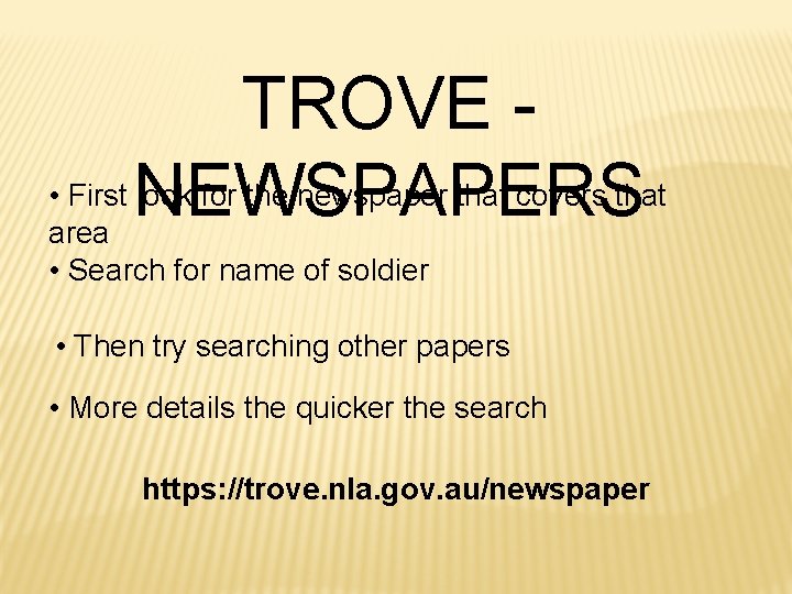 TROVE - • First look for the newspaper that covers that NEWSPAPERS area •