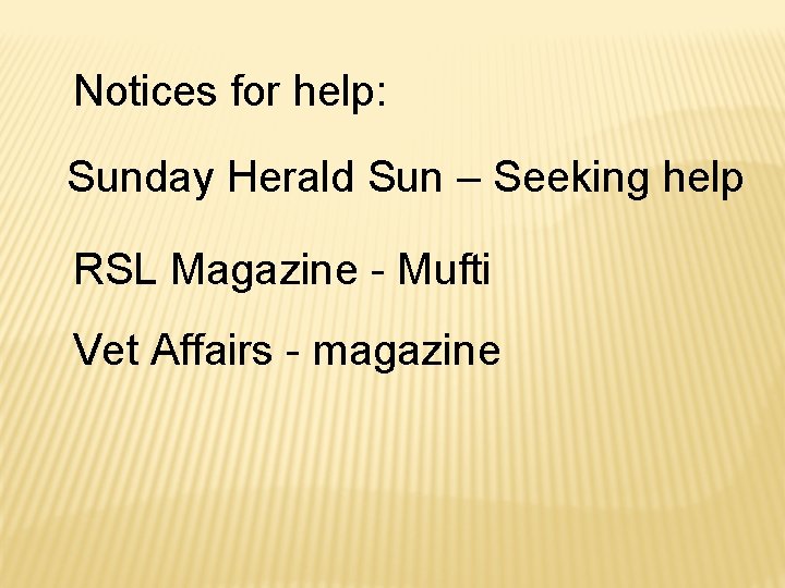 Notices for help: Sunday Herald Sun – Seeking help RSL Magazine - Mufti Vet