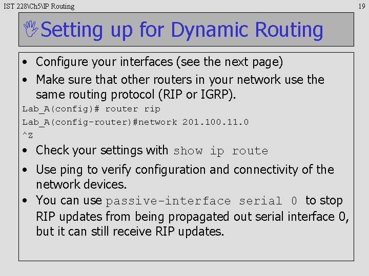 IST 228Ch 5IP Routing Setting up for Dynamic Routing • Configure your interfaces (see