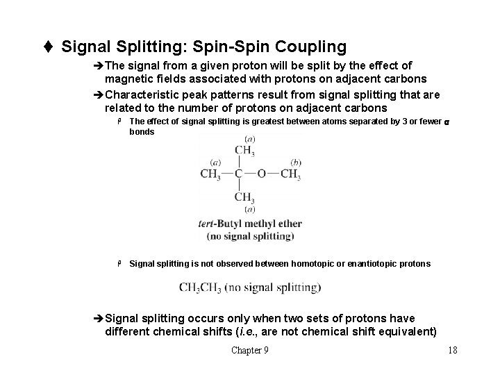t Signal Splitting: Spin-Spin Coupling èThe signal from a given proton will be split