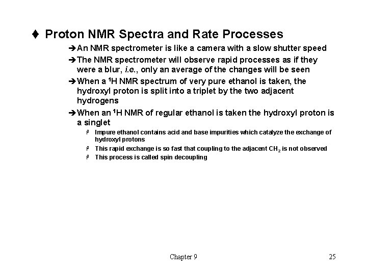 t Proton NMR Spectra and Rate Processes èAn NMR spectrometer is like a camera