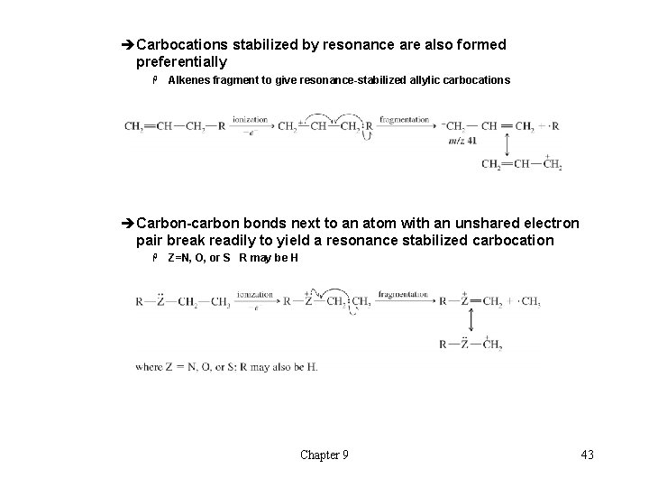 èCarbocations stabilized by resonance are also formed preferentially H Alkenes fragment to give resonance-stabilized