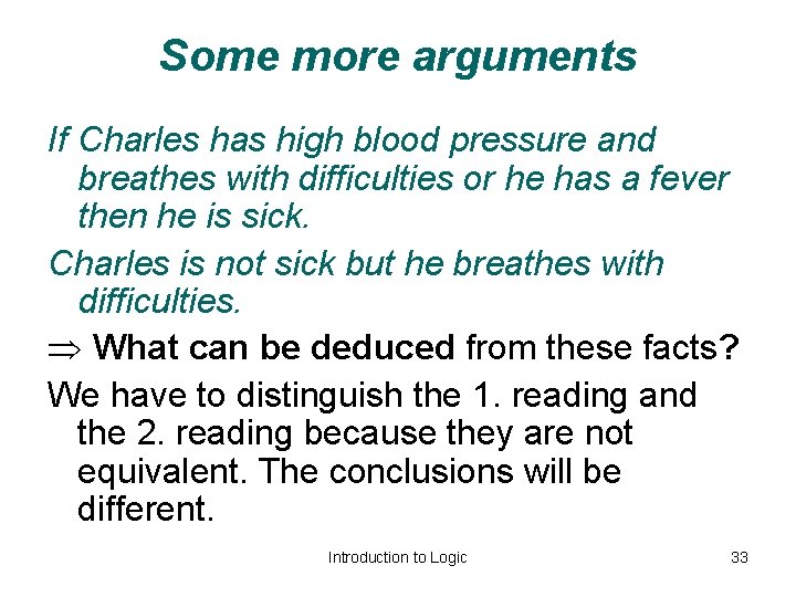 Some more arguments If Charles has high blood pressure and breathes with difficulties or