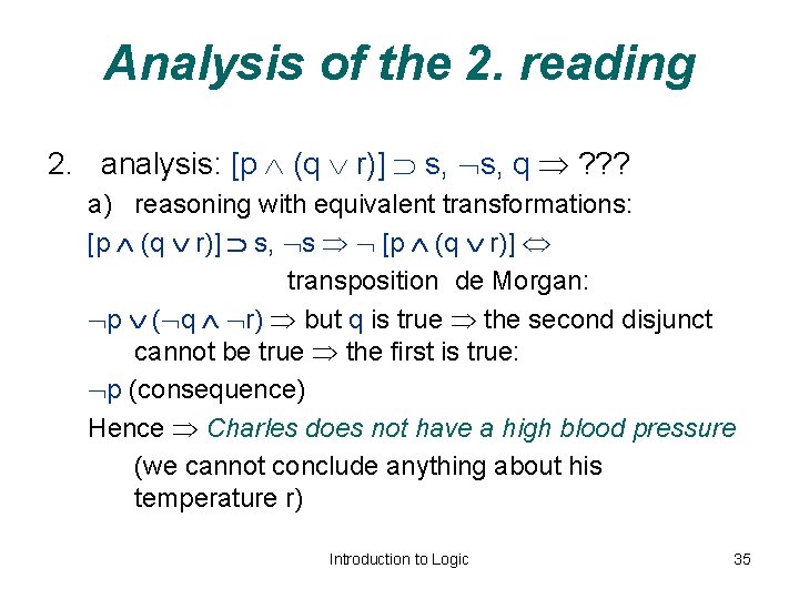 Analysis of the 2. reading 2. analysis: [p (q r)] s, q ? ?