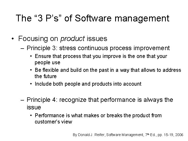 The “ 3 P’s” of Software management • Focusing on product issues – Principle