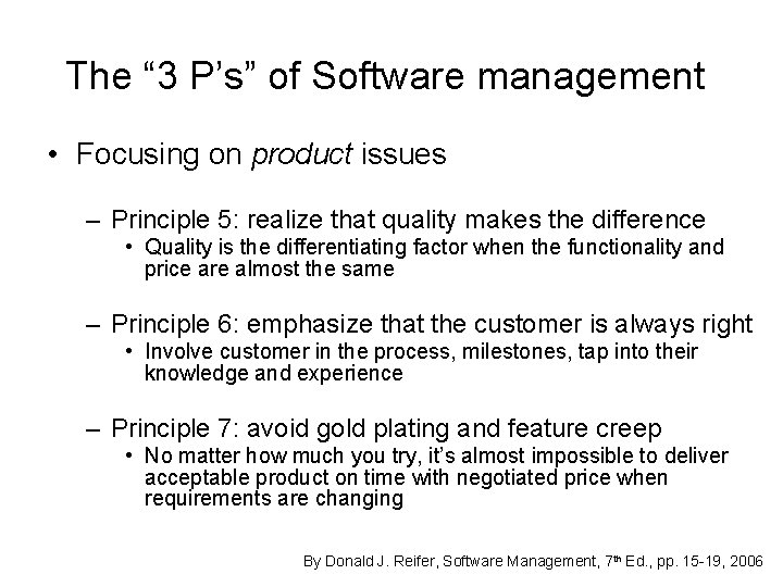 The “ 3 P’s” of Software management • Focusing on product issues – Principle