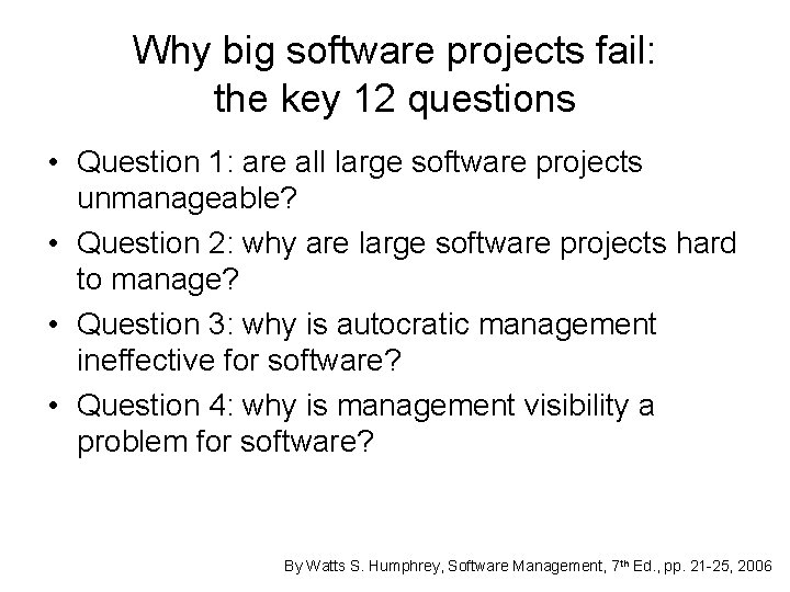 Why big software projects fail: the key 12 questions • Question 1: are all