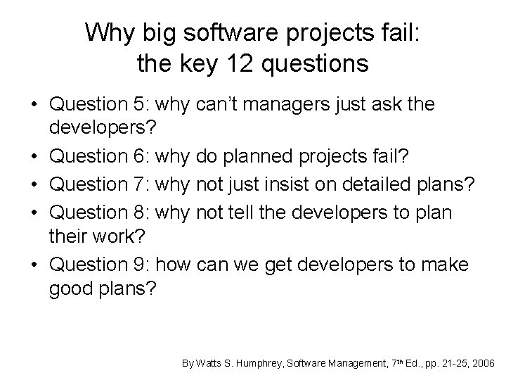 Why big software projects fail: the key 12 questions • Question 5: why can’t