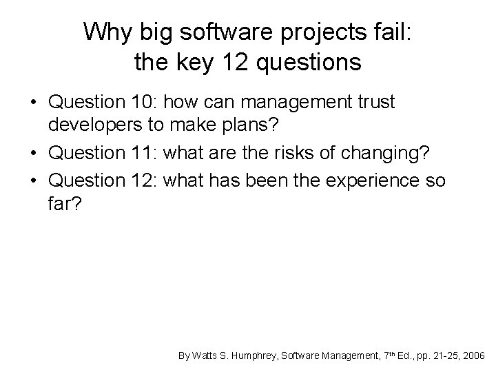 Why big software projects fail: the key 12 questions • Question 10: how can