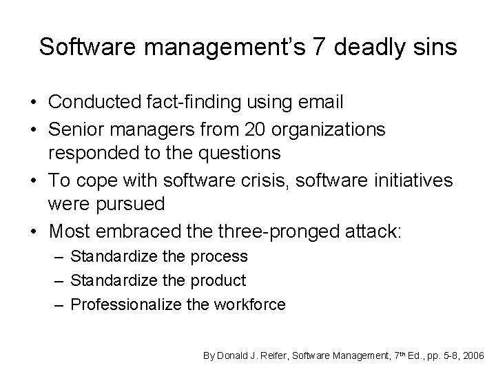 Software management’s 7 deadly sins • Conducted fact-finding using email • Senior managers from